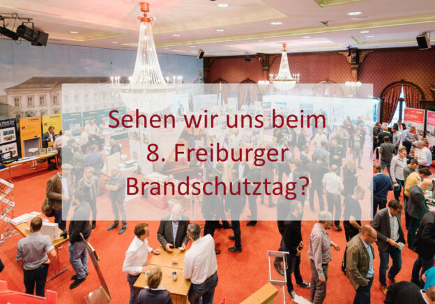 Sehen wir uns beim 8. Freiburger Brandschutztag?